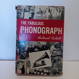 Book - " The Fabulous Phonograph", by Roland Gelatt, first ed.